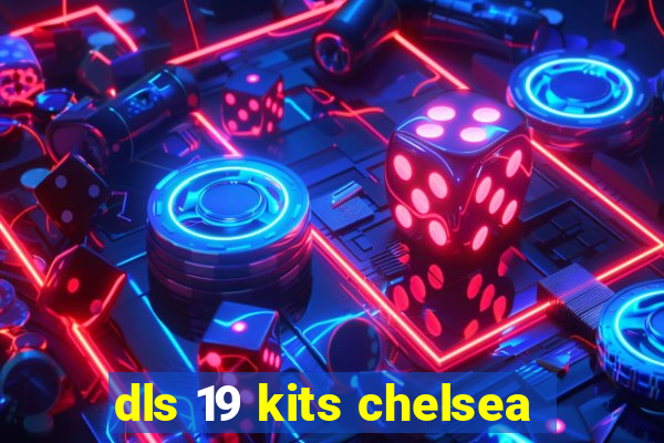 dls 19 kits chelsea